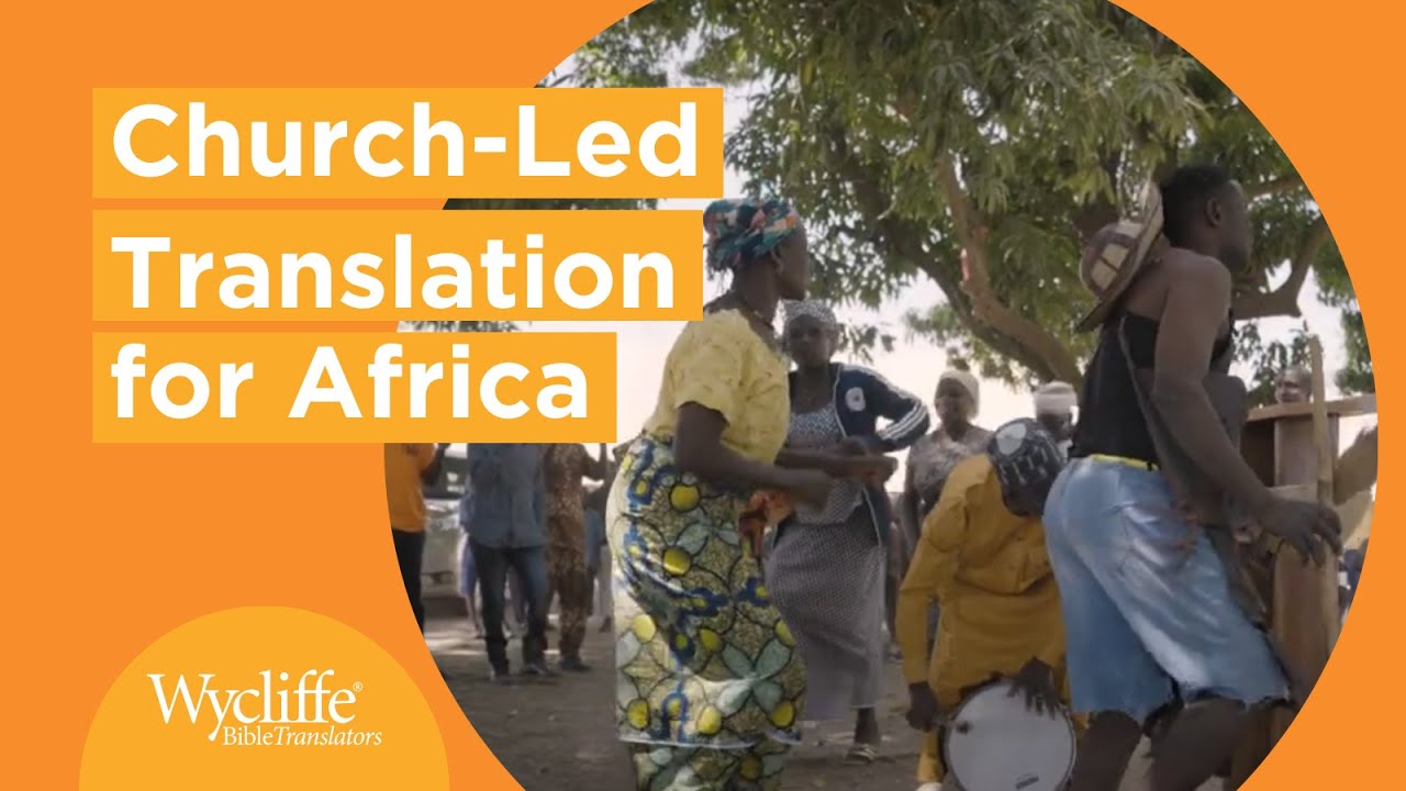 Church-Led Bible Translation: Transforming Lives Across Africa