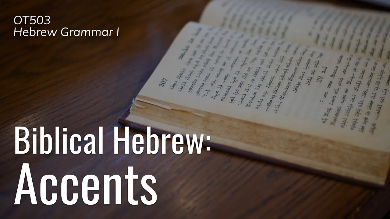 OT503 Hebrew Grammar I | Accents | Dr. Iosif Zhakevich