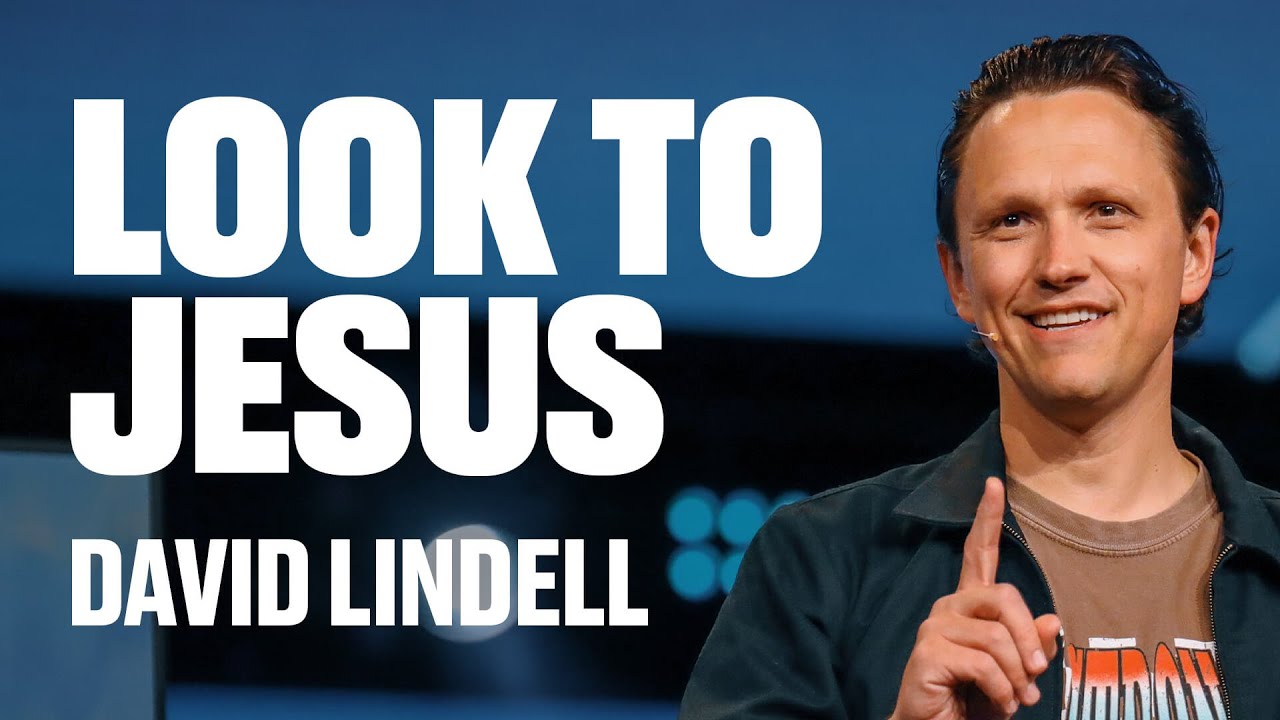 Look to Jesus | David Lindell | James River Church