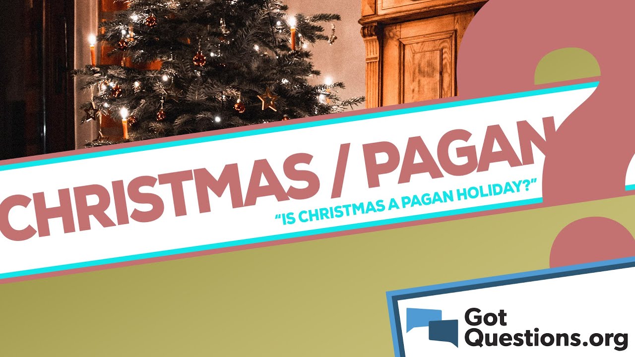 Is Christmas a pagan holiday?