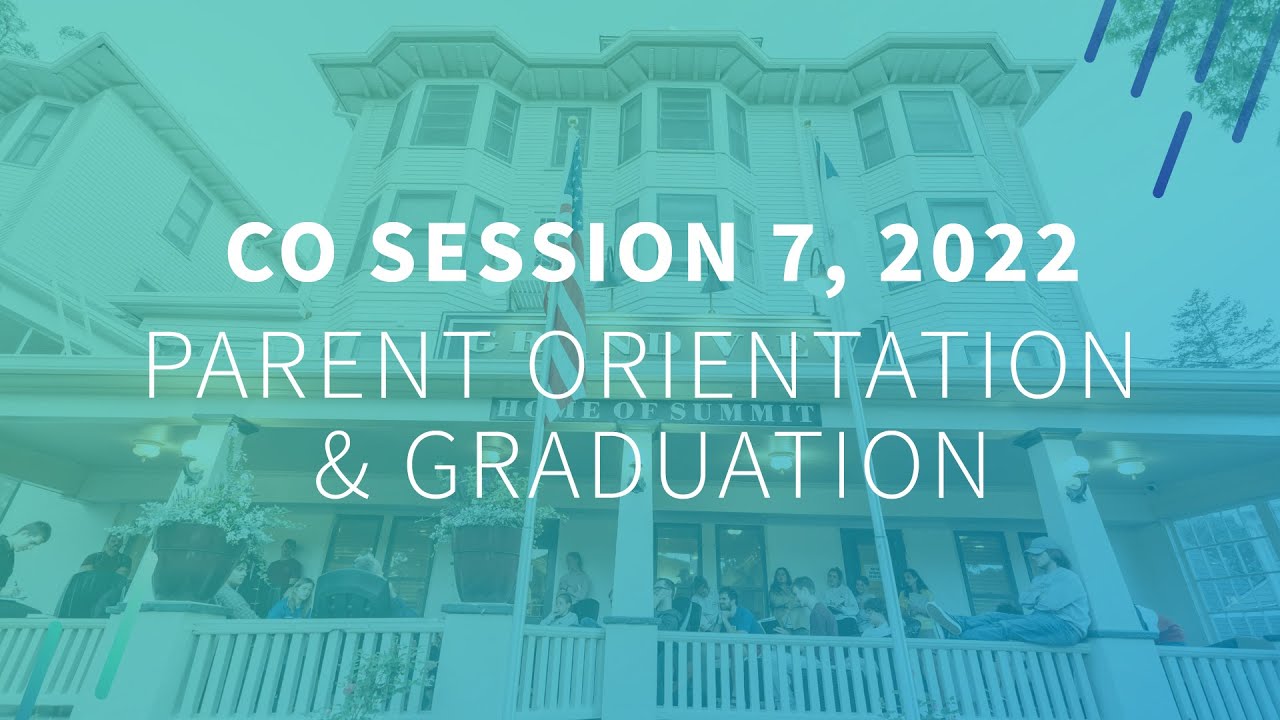 Colorado Session 7, 2022: Parent Orientation and Graduation live stream