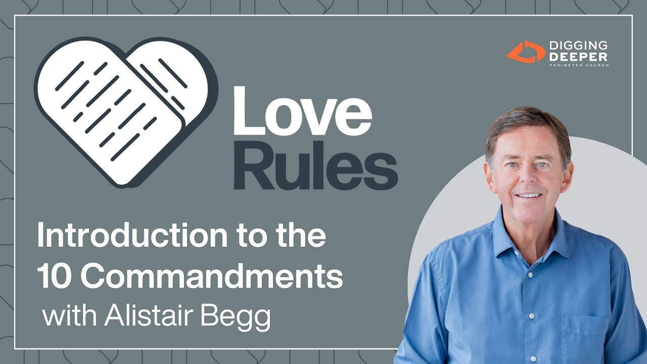 Digging Deeper | Introduction to the 10 Commandments with Alistair Begg