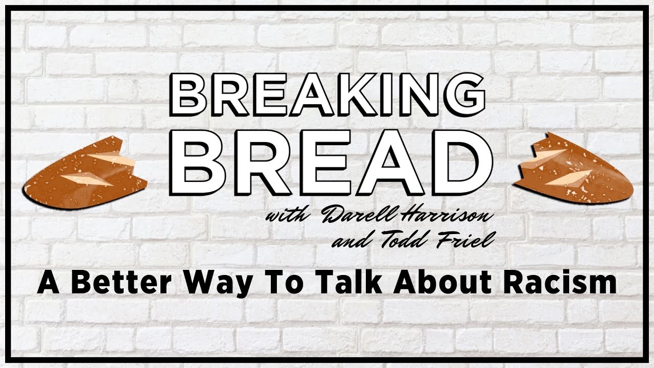 A Better Way To Talk About Racism | Darrell B. Harrison, Todd Friel