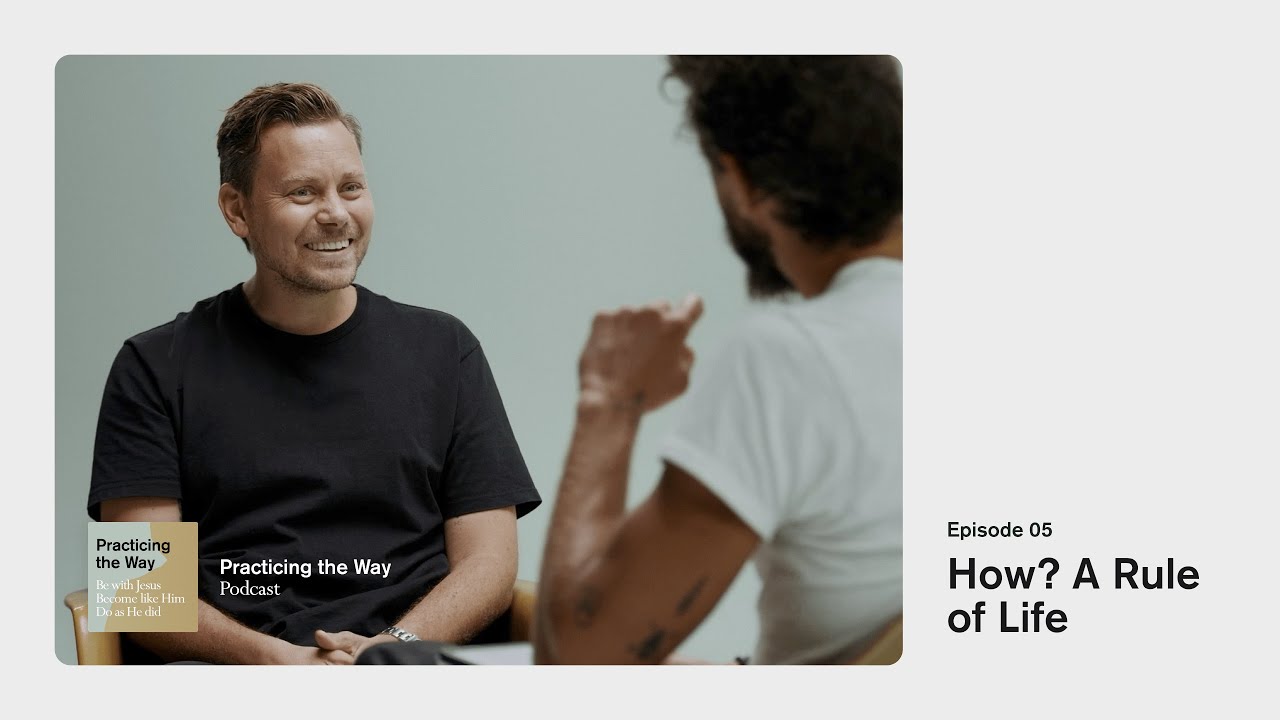 Practicing the Way Podcast Episode 05: How? A Rule of Life
