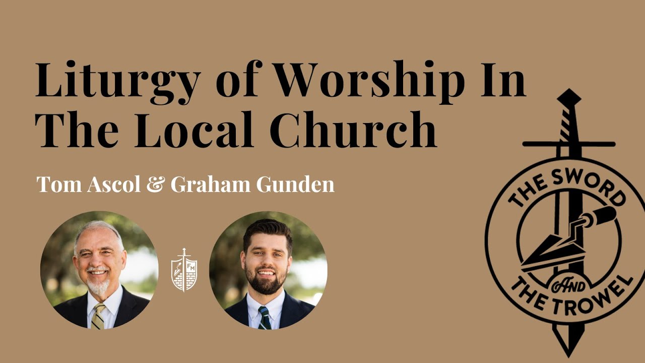TS&TT: Liturgy of Worship In The Local Church
