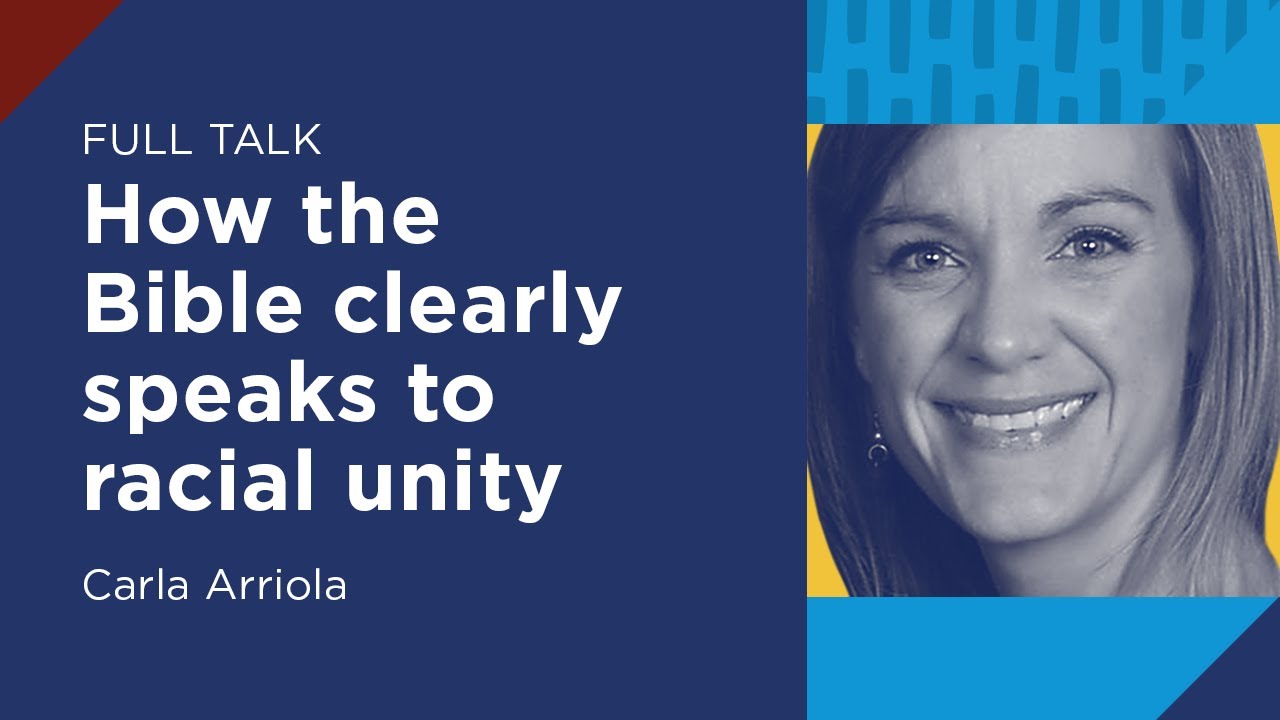 How the Bible clearly speaks to racial unity by Carla Arriola