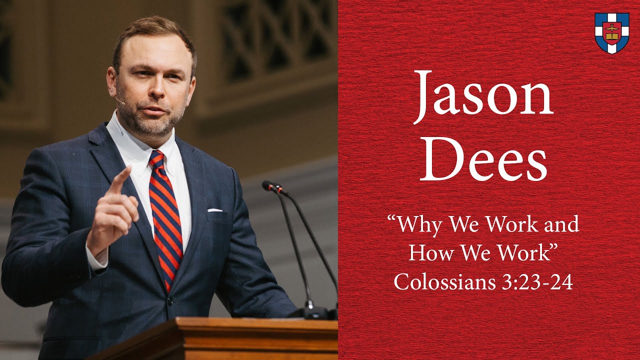 Jason Dees | "Why We Work and How We Work"