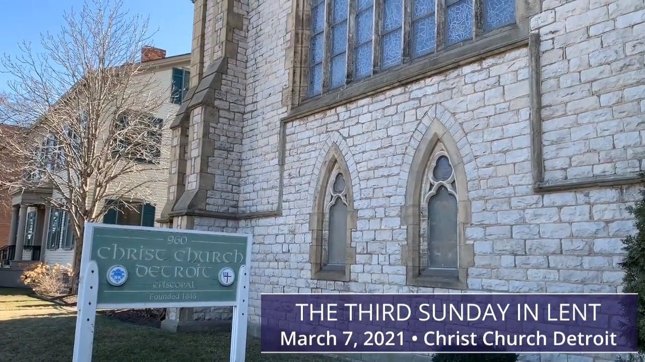 Christ Church Detroit - 3 Lent - March 7, 2021