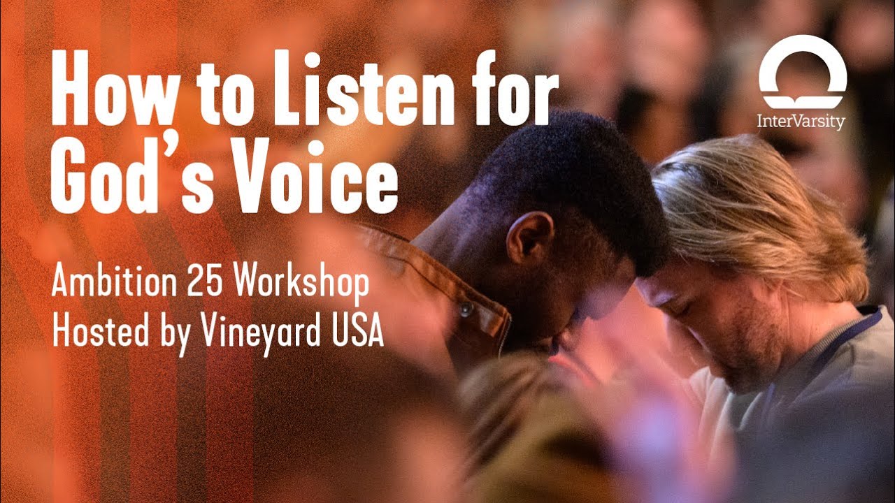Workshop - Listening to the Voice of God | InterVarsity Ambition 25 Vineyard Church