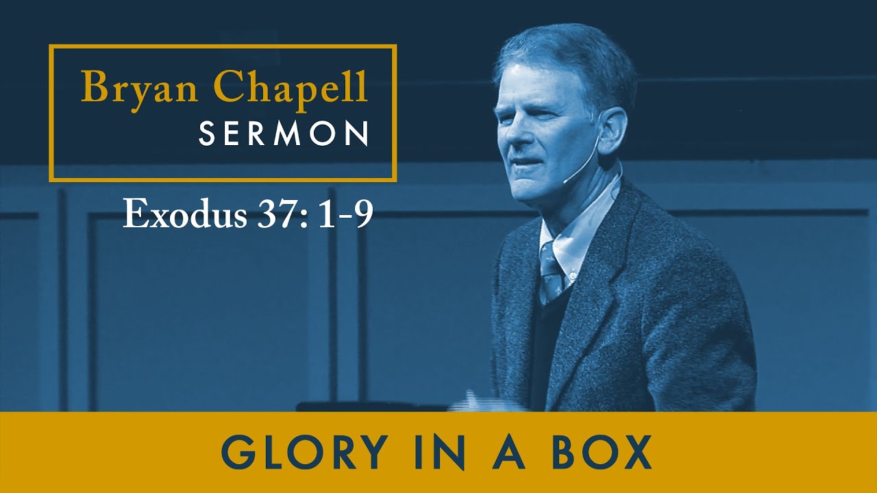Bryan Chapell Sermon | "Glory in a Box"