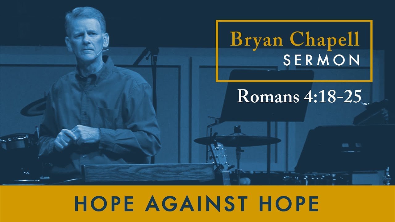 Bryan Chapell Sermon | "Hope Against Hope"