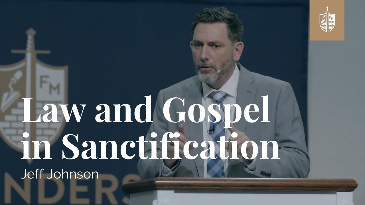Law and Gospel in Sanctification | Jeff Johnson
