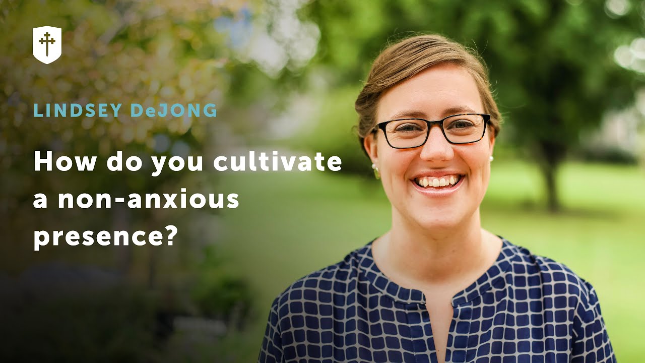 How do you cultivate a non-anxious presence?