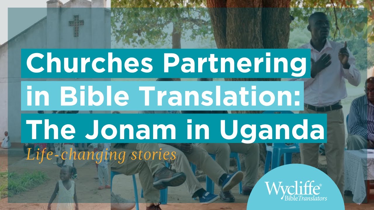 Churches Partnering to Bring God's Word to the Jonam People of Uganda