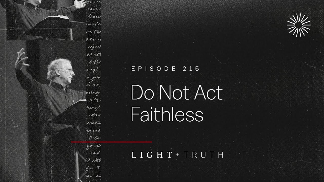 Do Not Act Faithless
