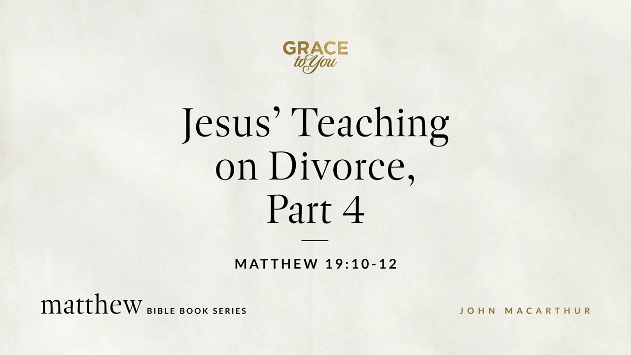 Matthew 19: Divorce & Singleness