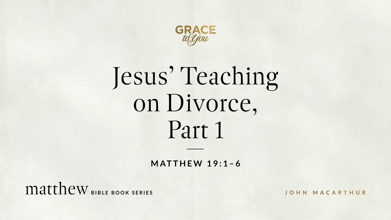 Jesus' Divorce Teaching: Matthew 19